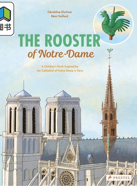 Remi Saillard：The Rooster of Notre Dame: A Children's Book Inspired by the Cathedral of Notre Dame in Paris 大音