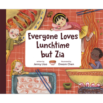 FUN CHINA趣读中华 Dream Chen粤菜美食绘本 不爱午餐的扎亚Everyone Loves Lunchtime but Zia 食物图画书 英文 大音