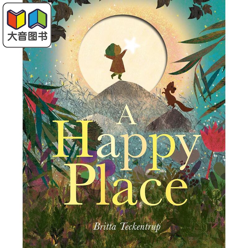快乐之地 Britta Teckentrup A Happy Place 英文原版 儿童绘本 亲子图画书 插图精美 宁静的夜景探索之旅 进口书 大音