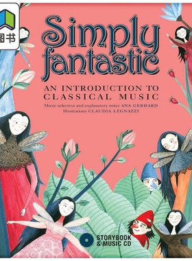 预售 Claudia Legnazzi Simply Fantastic An Introduction to Classical Music古典音乐简介 英文原版 进口绘本 大音
