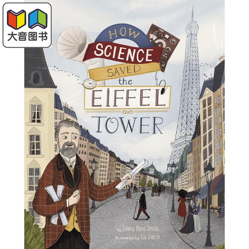 科学如何拯救埃菲尔铁塔Lia Visirin How Science Saved the Eiffel Tower英文原版儿童科普绘本百科知识图书精装 大音