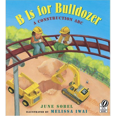 B Is for Bulldozer B 代表推土机 英文原版 进口原版 2岁到3岁 儿童图画书 交通工具 早教启蒙绘本 June Sobel 大音