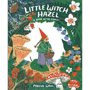 Phoebe Wahl 小金缕梅 Little Witch Hazel 英文原版 进口图书 儿童大自然绘本 四季季节故事图画书 4-8岁