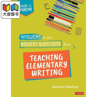 Questions Writing Answers Elementary Teaching About Biggest Your 系列丛书 初级写作教学疑难解答：茁壮成长五部曲