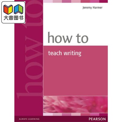 How to Teach Writing 如何教写作 英文原版进口 英语写作技能教学 教师发展系列图书 培生教育Pearson出版