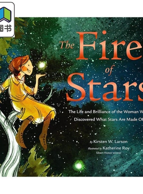星星之火 Katherine Roy The Fire of Stars 英文原版 儿童绘本 人物传记故事书 图画传记 精装 进口读物5-8岁 大音