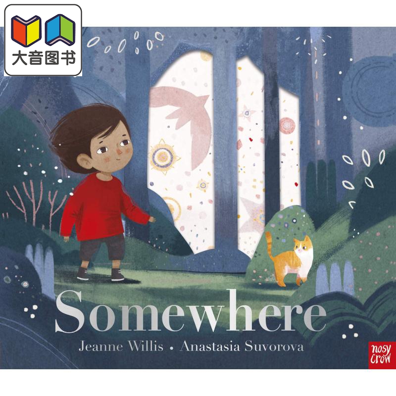 Somewhere某个地方英文原版进口原版 3岁到5岁精装儿童图画书 Jeanne Willis