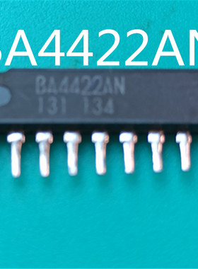 BA4422AN   模拟IC\n   原装进口芯片