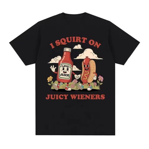 I Squirt on Juicy Wieners欧美纯棉潮流休闲印花短袖T恤男女上衣