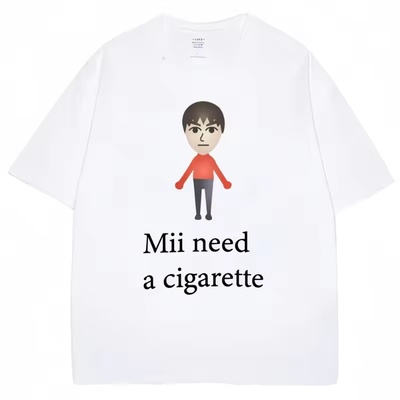 Mii Need A Cigarette我需要一支烟趣味创意纯棉情侣短袖T恤男女