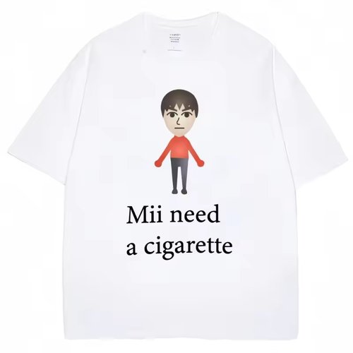 Mii Need A Cigarette我需要一支烟趣味创意纯棉情侣短袖T恤男女