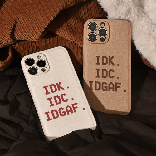 IDK.IDC.IDGAF皮革小众适用于苹果iphone15promax手机壳14promax全包防摔创意13PRO/12/XS新款原创