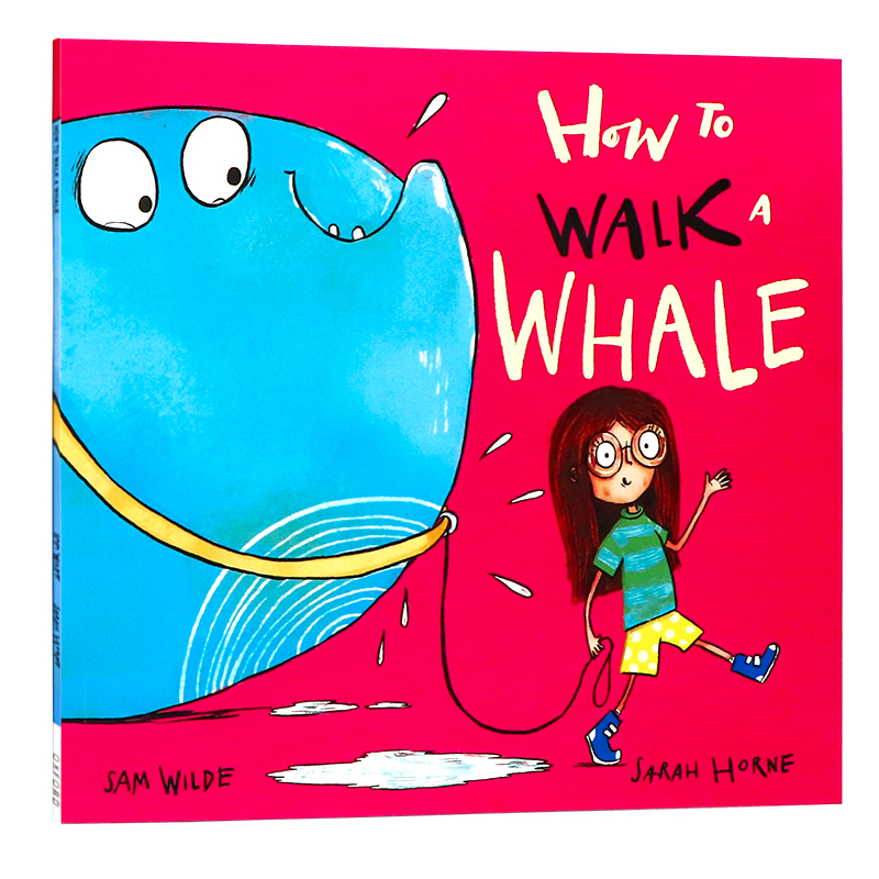 如何遛鲸鱼英文原版绘本 How to Walk a Whale 儿童英语启蒙温馨亲子英语读物图画故事书 Oxford出版 Sam Wilde著作平装版