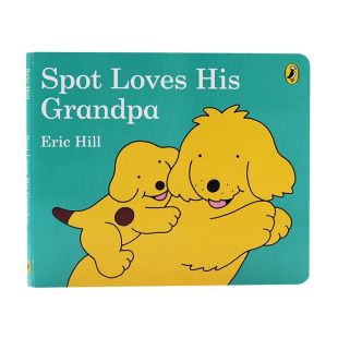 小玻爱爷爷 英文原版绘本 Spot Loves His Grandpa 幼儿童英语启蒙早教认知纸板书 where's Spot小玻在哪里 亲子共读物读图书小波