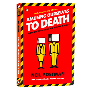 娱乐至死 英文原版 Amusing Ourselves to Death 媒介文化研究大师Neil Postman 尼尔·波兹曼经典畅销作品