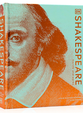 DK莎士比亚和他的生平作品英文原版 Shakespeare His Life and Works 文学名人传记莎士比亚图解百科科普精装全彩插图Alan Riding