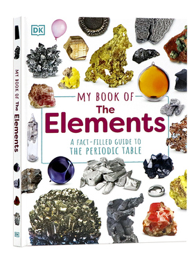 DK出版 化学元素周期表入门级 英文原版 My Book of the Elements 我的元素之书儿童化学百科全书科学主题 精装全彩大开本
