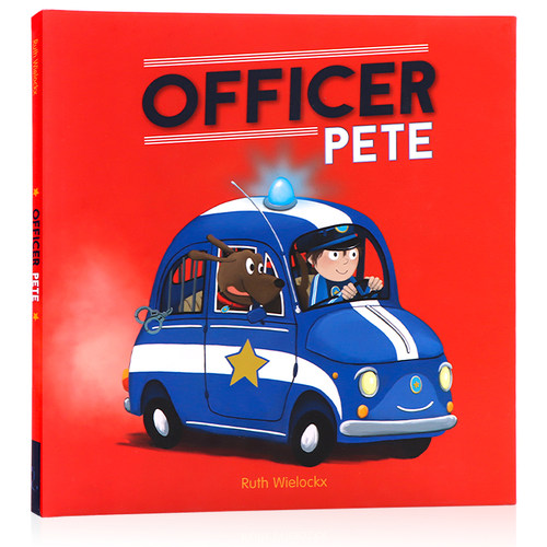 皮特警官 英文原版绘本 Officer Pete 儿童英语启蒙认知趣味图画故事书精装大开全彩插图 亲子睡前故事读物 Ruth Wielockx