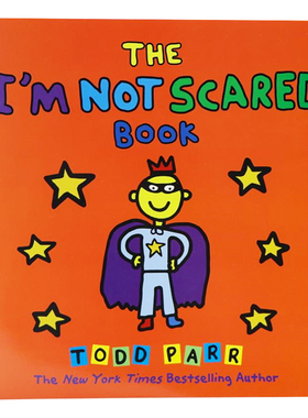 我不害怕 英文原版绘本 The I'M NOT SCARED Book 名家Todd Parr 亲子共读 儿童情商情绪管理亲子绘本 全彩趣味插画