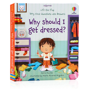 Usborne英文原版绘本 问与答纸板翻翻书 为什么我要穿衣服 very first Why should I get dressed 幼儿童行为习惯养成科普百科读物