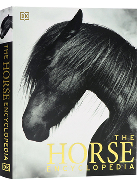 DK马类图解百科全书 The Horse Encyclopedia 英文原版马类品种 进化解剖起源知识 护理喂养修饰指南 骑马爱好者图书 精装大开