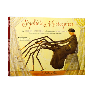 蜘蛛的故事 英文原版 Sophies Masterpiece A Spider's Tale 英文版儿童英语启蒙图画故事书 Eileen Spinelli 进口原版书籍