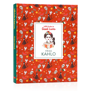 绘本 小指南大人物 儿童精装 名人小传记杰出女性 Guide 弗里达·卡罗 Frida Great Little Lives Kahlo 插图励志图画书 英文原版