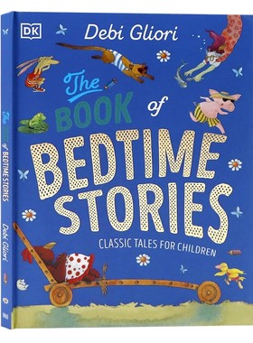 DK睡前故事书儿童经典故事英文原版 The Book of Bedtime Stories 精装全彩插图儿童英语启蒙亲子共读Debi Gliori进口书籍0-5