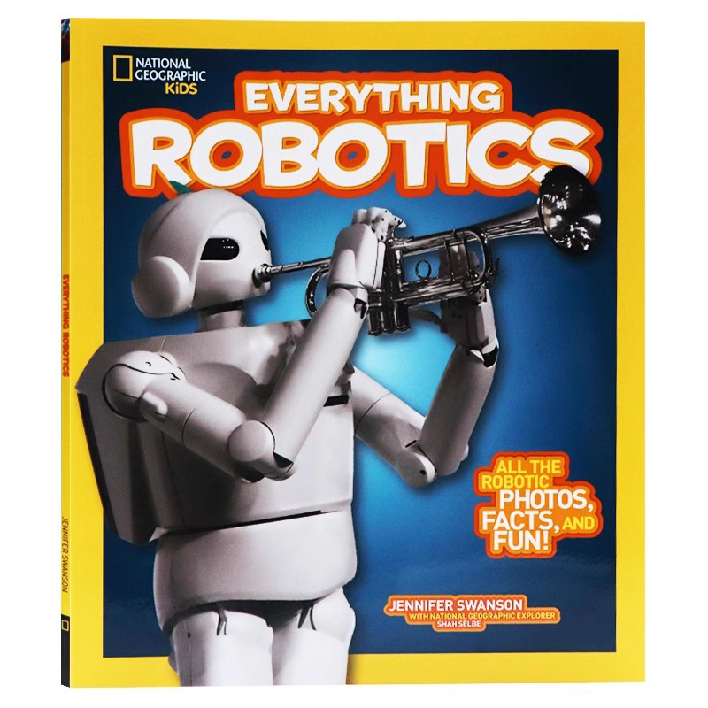 美国国家地理儿童版百科书  英文原版 机器人 National Geographic Kids Everything Robotics  10-14岁中小学生英语课外阅读读物