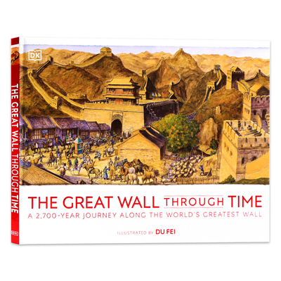 DK穿越时空的长城 英文原版绘本 The Great Wall Through Time儿童历史科普百科读物 中国长城2700年历史 艺术收藏品精装大开彩图