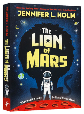 火星之狮 英文原版 The Lion of Mars 纽约时报畅销书 纽伯瑞获奖作者Jennifer Holm 儿童科幻小说 国际流行现代小说 奇幻与科幻