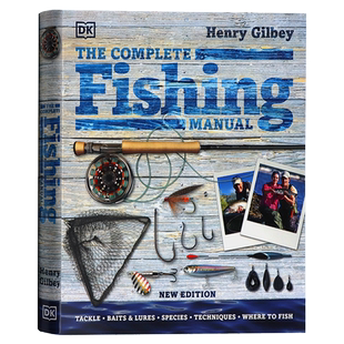 DK百科全书完整的钓鱼手册英文原版 The Complete Fishing Manual 摄影钓鱼爱好者读物钓鱼知识学习精装Henry Gilbey