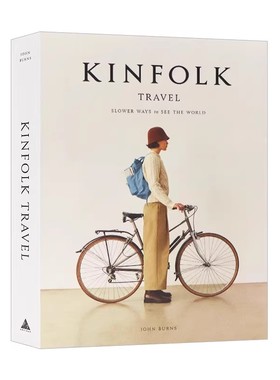 Kinfolk杂志 旅行 更慢的方式看世界 英文原版 Kinfolk Travel Slower Ways to See the World 写实旅游摄影集高清风景图精装