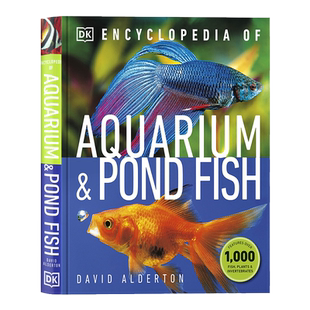 DK水族馆和池鱼百科全书英文原版 Encyclopedia of Aquarium and Pond Fish 精装儿童科普动物读物观赏鱼热带鱼David Alderton