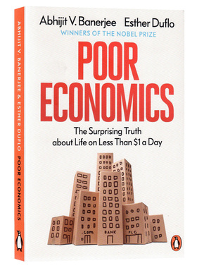 贫穷的本质 英文原版 Poor Economics诺贝尔经济学奖获得者班纳吉和迪弗洛Abhijit V. Banerjee作品社会理论发展经济学书籍