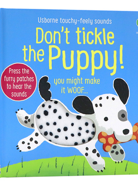 Usborne触摸发声书 别给小狗挠痒痒 英文原版绘本 Don't Tickle the Puppy 低幼儿童英语启蒙认知纸板洞洞触摸发声亲子游戏玩具书