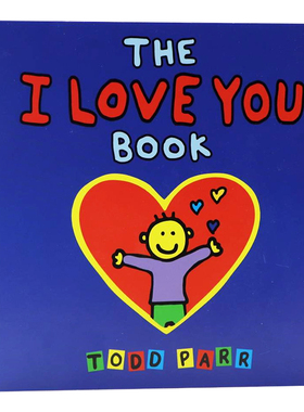 爱之书英文原版The I Love You Book人际交往绘本 情商培养图画纸板书 感受父母形影不离的爱 家庭成长教育启蒙绘本 Todd Parr