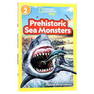 国家地理分级阅读2 史前海洋巨兽 英文原版 National Geographic(Level 2): Prehistoric Sea Monsters 少儿课外科普百科英语读物