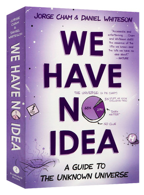 一想到还有95%的问题留给人类 我就放心了 英文原版 We Have No Idea:A Guide to the Unknown Universe 科学前沿 幽默插图科