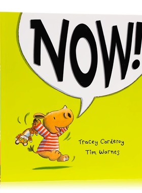 英文原版绘本 Now! 现在! 不耐烦宝宝的绘本 儿童益智启蒙早教图画故事书 低幼英文原版绘本亲子读物 Tracey Corderoy