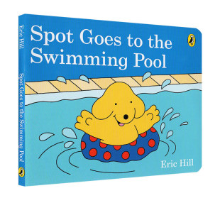 Pool 小波系列 The 英文原版 小波去游泳池 Hill Goes Eric Spot 英语启蒙认知绘本 儿童故事纸板书 Swimming