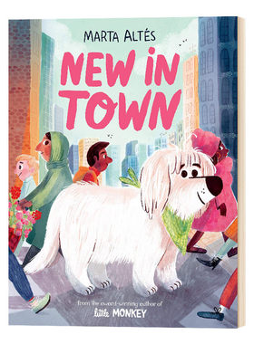 进口英文原版 New In Town 城镇的新居民 Marta Altes 儿童英语启蒙阅读 亲子共读故事书 3-6岁精品绘本