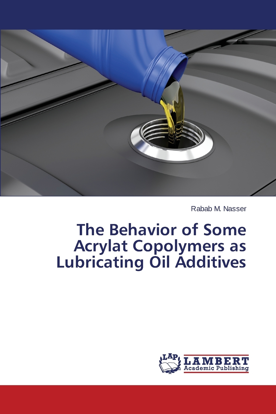 预售 按需印刷 The Behavior of Some Acrylate Copolymers as Lubricating Oil Additives使用感如何?