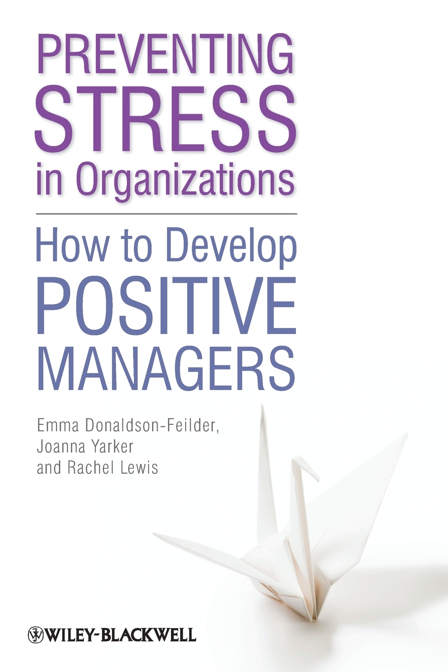 预售按需印刷Preventing Stress In Organizations- How To Develop Positive Managers