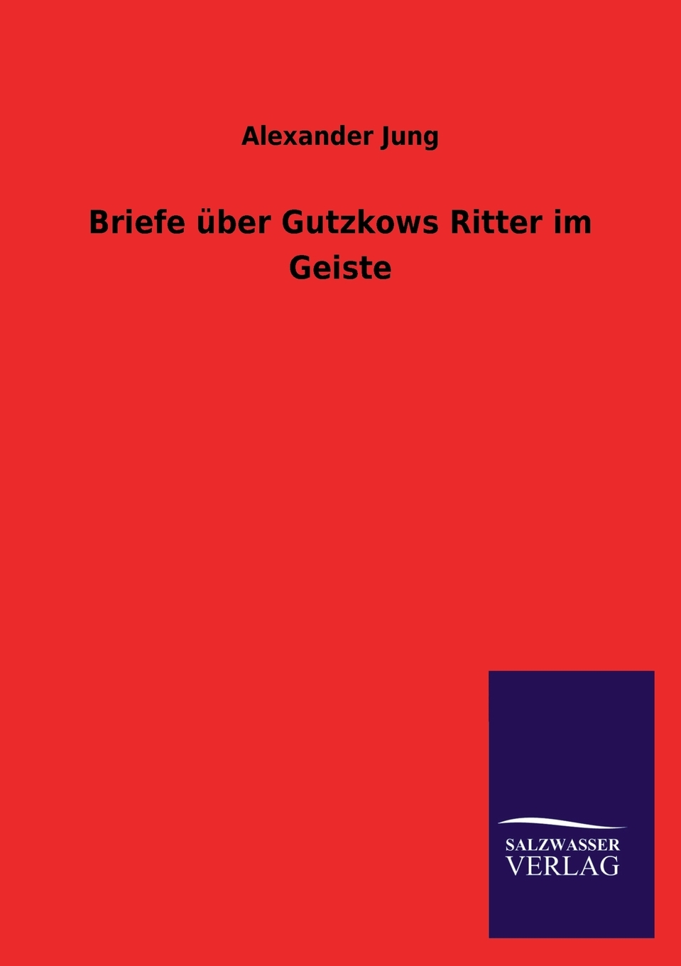 预售按需印刷Briefe Uber Gutzkows Ritter Im Geiste德语ger