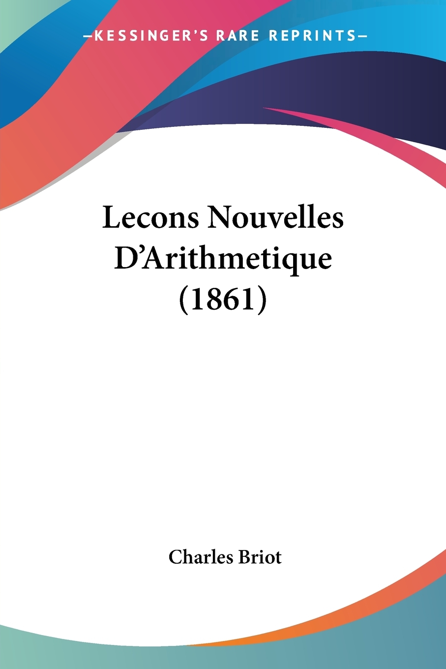 预售按需印刷Lecons Nouvelles D Arithmetique(1861)