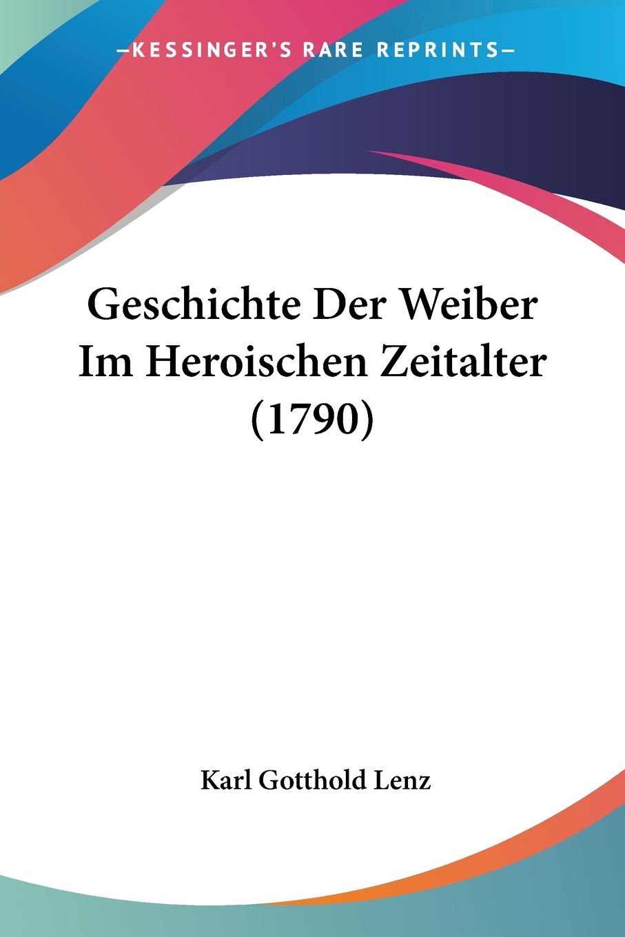 预售按需印刷 Geschichte Der Weiber Im Heroischen Zeitalter(1790)德语ger