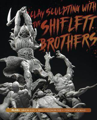 和希夫莱特兄弟学粘土雕塑 英文原版 Clay Sculpting with the Shiflett Brothers 著名工作室建模特效设计专业书