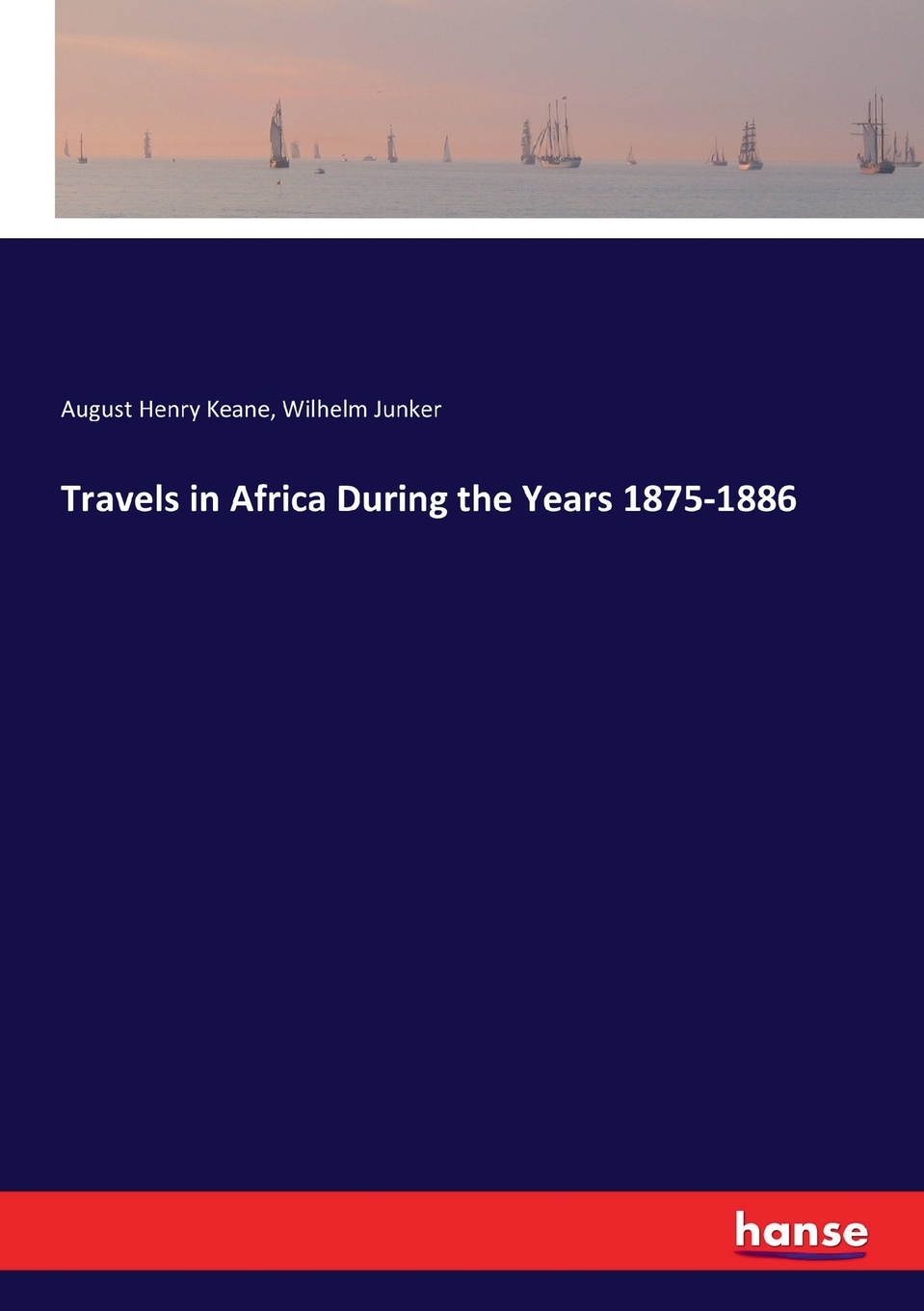 【预售按需印刷】Travels in Africa During the Years 1875-1886-封面