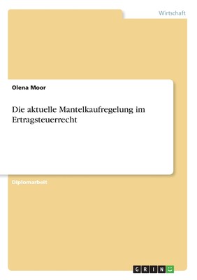 预售 按需印刷Die aktuelle Mantelkaufregelung im Ertragsteuerrecht德语ger